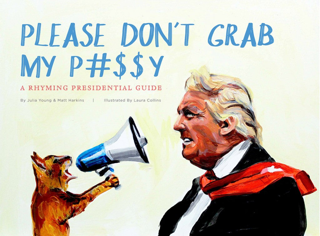 Please Don’t Grab My P#$$Y book cover